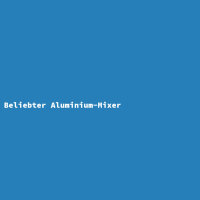 Beliebter Aluminium-Mixer