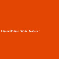 Eigenwilliger Wolle-Rasierer