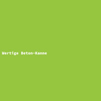 Wertige Beton-Kanne