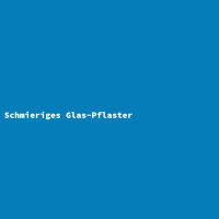 Schmieriges Glas-Pflaster