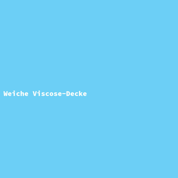 Weiche Viscose-Decke