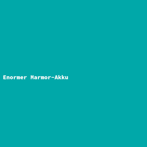 Enormer Marmor-Akku
